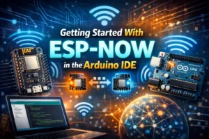 Getting Started With ESP-NOW in the Arduino IDE 9 Getting Started With ESP-NOW in the Arduino IDE