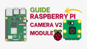 Guide to Raspberry Pi Camera V2 Module