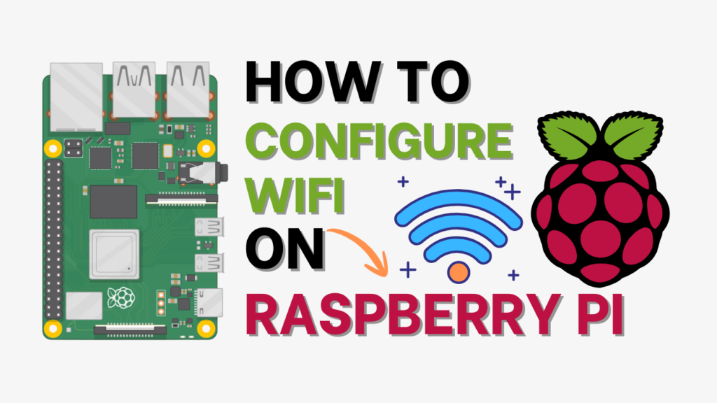 How to Configure WiFi on Your Raspberry Pi
