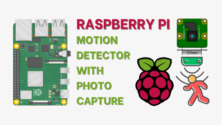 Raspberry Pi Motion Detector with Photo Capture