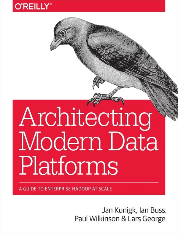 Architecting Modern Data Platforms (1 ed)