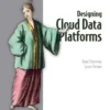 Designing Cloud Data Platforms (1 ed)