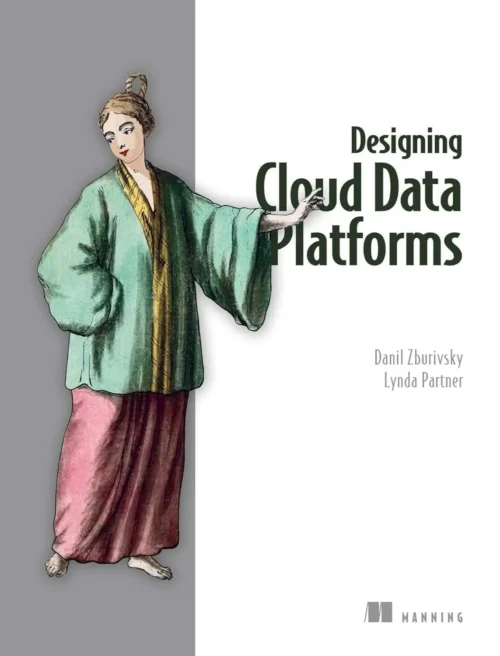 Designing Cloud Data Platforms (1 ed)