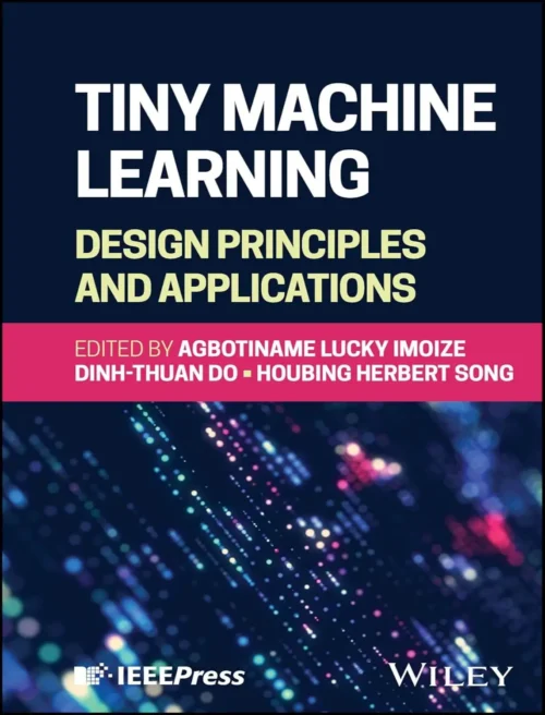 Tiny Machine Learning (1 ed)