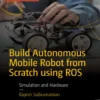 Build Autonomous Mobile Robot from Scratch using ROS
