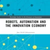 Robots, Automation and the Innovation Economy