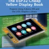 The ESP32 Cheap Yellow Display Book