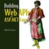 Building Web APIs with ASP.NET Core (1 ed)