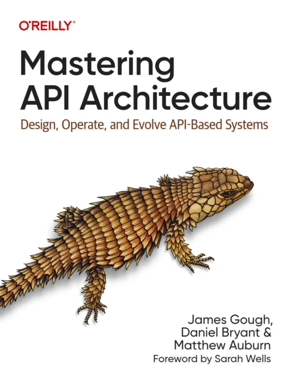 Mastering API Architecture (1 ed)
